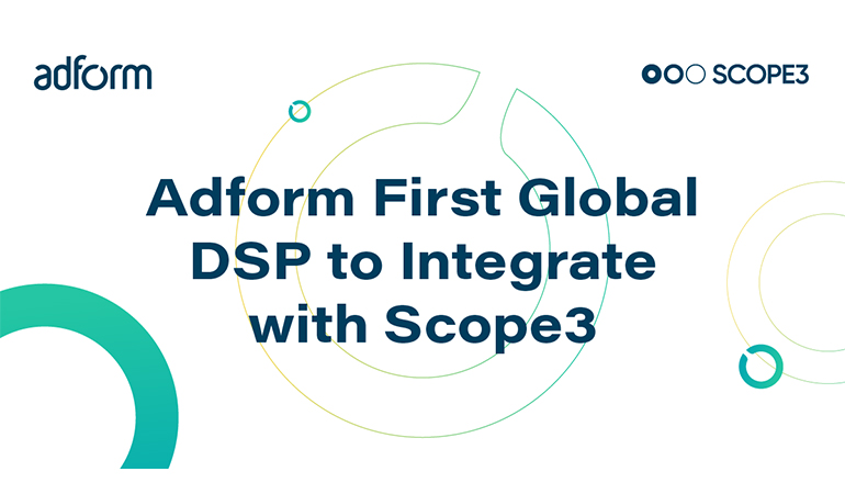 Adform, Scope3 ile Entegre Edilen İlk Global DSP oldu